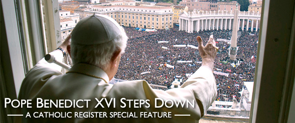 A Catholic Register Special Feature - Pope Benedict XVI steps down