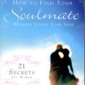 How to Find your Soulmate Without Losing your Soul