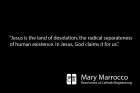 Jesus chooses to be in the land of desolation, writes Mary Marrocco.