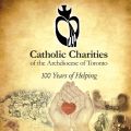 Catholic Charities of the Archdiocese of Toronto - 100 Years of Helping